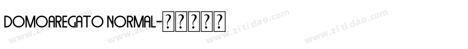 DomoAregato Normal字体转换